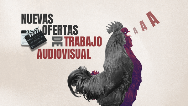 Listado de ofertas de trabajo audiovisual. Estas son las 4 vacantes que todavía buscan candidatos esta semana.